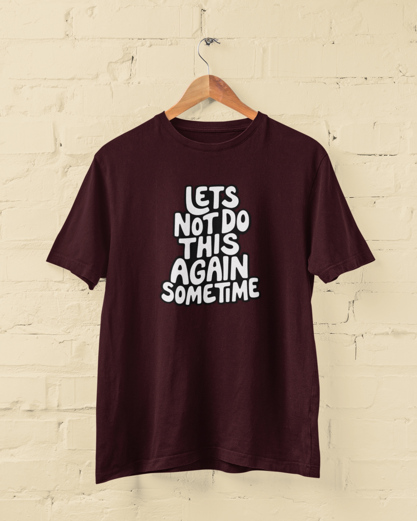 Let's Not Do This Again Sometime | T-shirt for Men