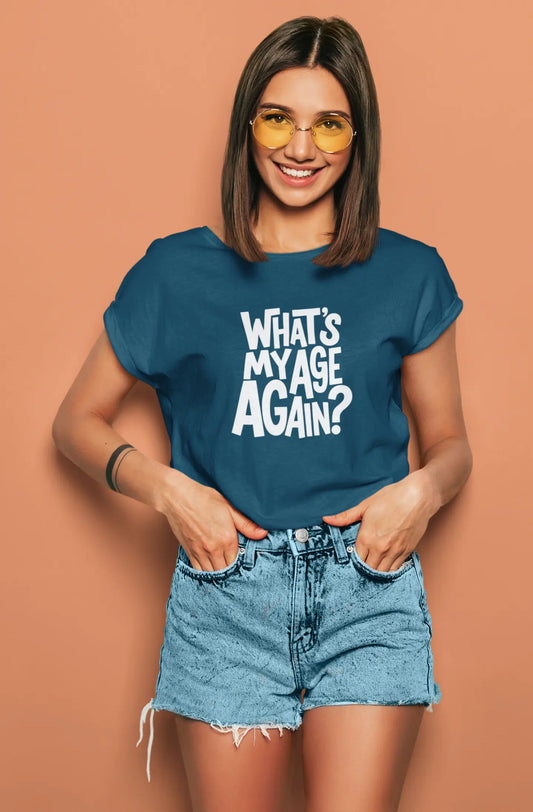 What's My Age Again? |T-shirt for Women PrismGasm
