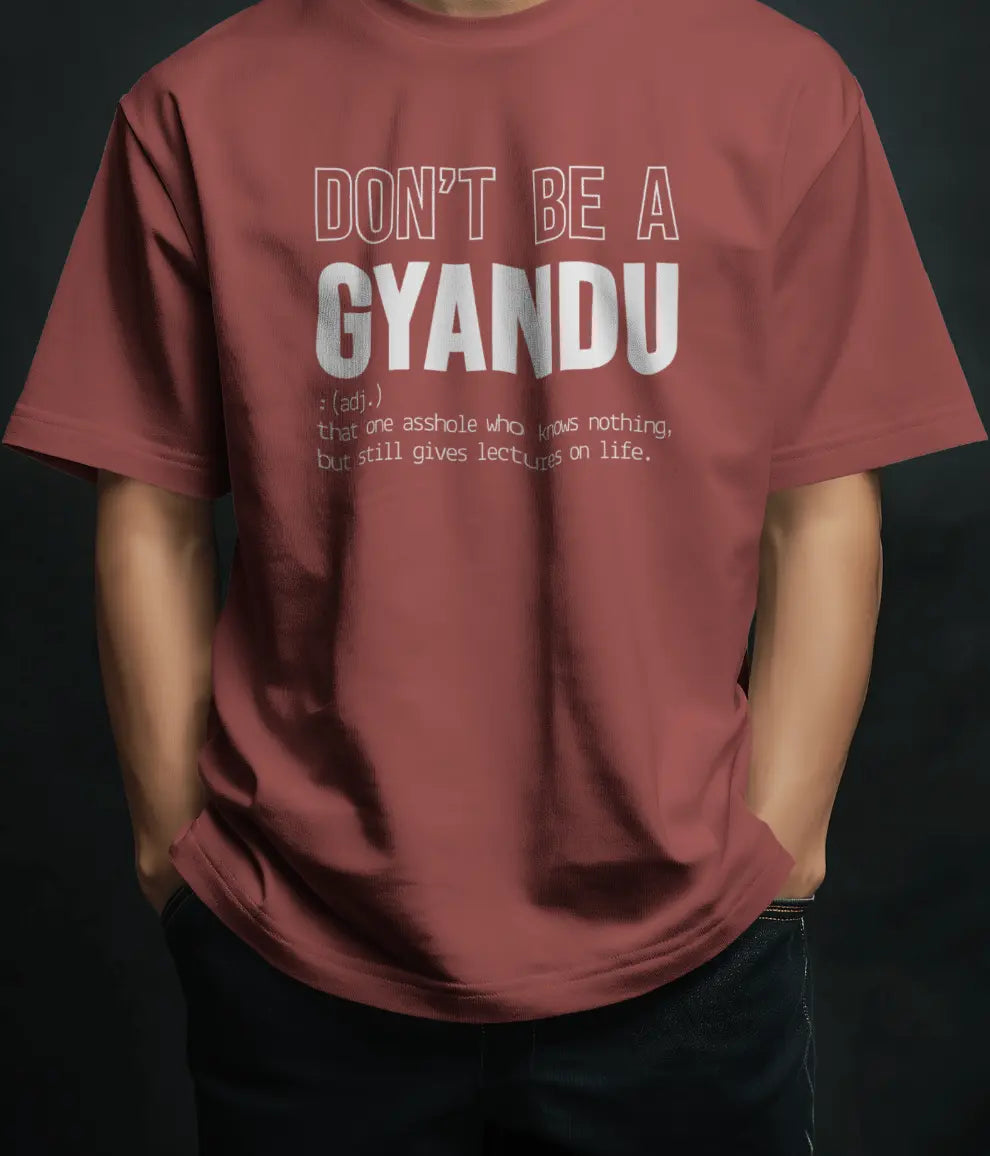 Don't Be a GYANDU | Unisex Oversized T-shirt PrismGasm T-Shirt  PrismGasm
