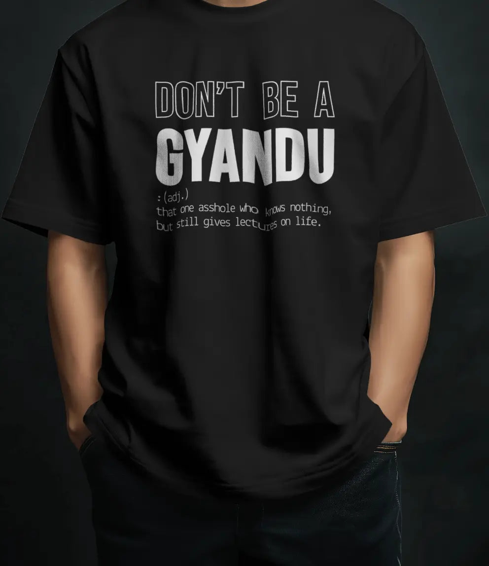Don't Be a GYANDU | Unisex Oversized T-shirt PrismGasm T-Shirt  PrismGasm