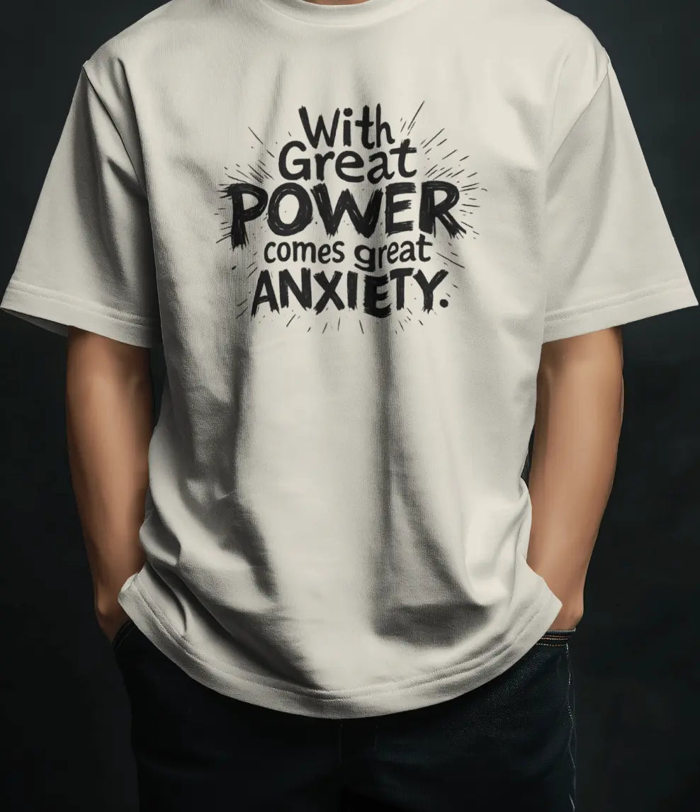Great Power, Great Anxiety | Unisex Oversized T-Shirt PrismGasm T-Shirt  PrismGasm