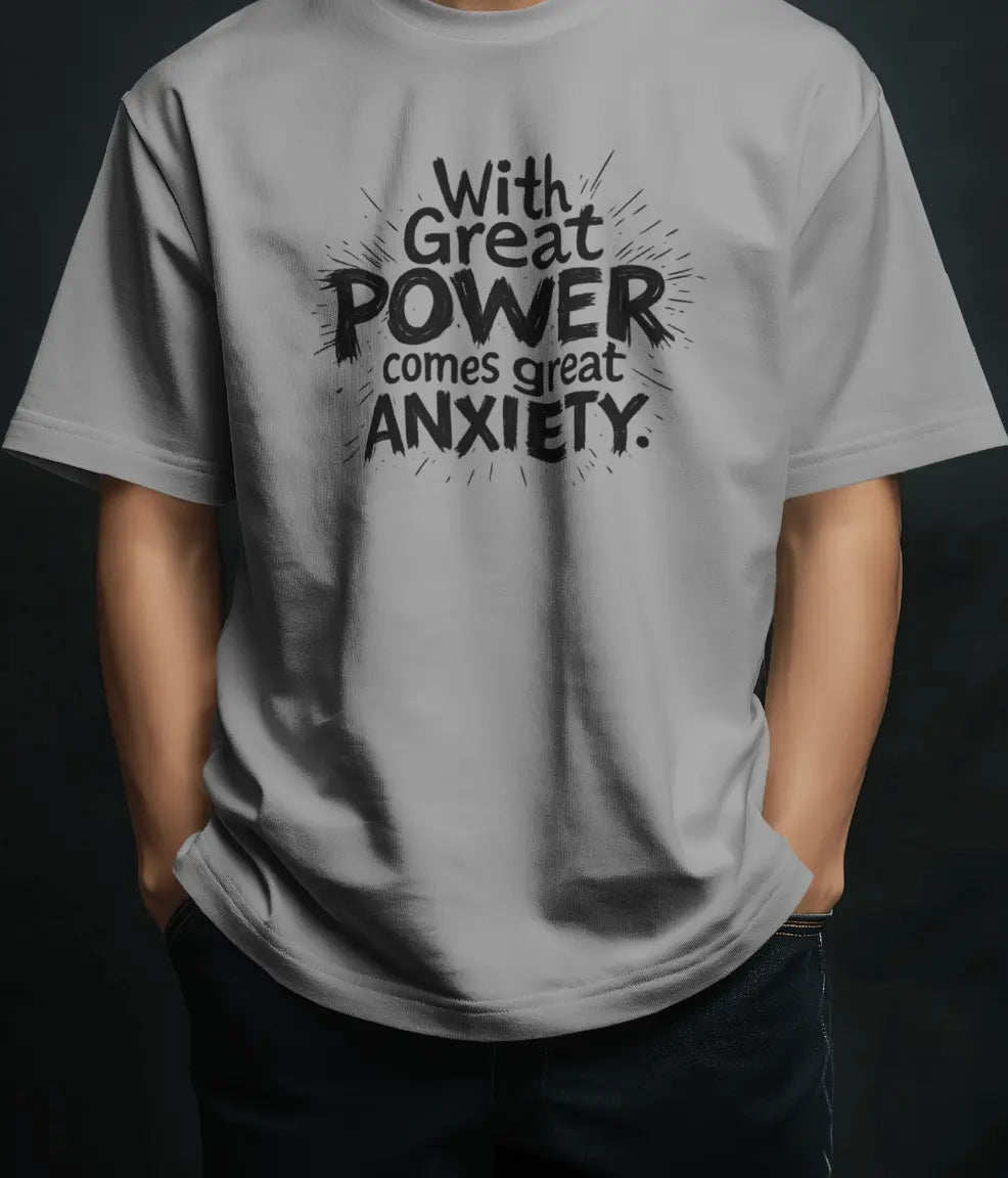 Great Power, Great Anxiety | Unisex Oversized T-Shirt PrismGasm T-Shirt  PrismGasm