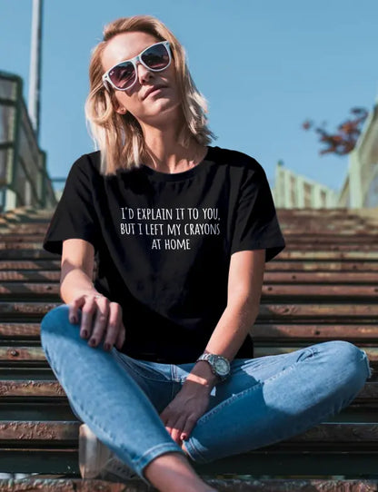 Epic Insults - Crayons At Home | T-shirt for Women Printrove