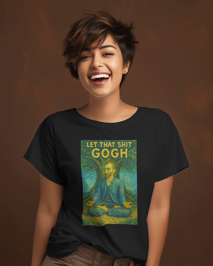 Let That Shit Gogh | T-shirt for Women