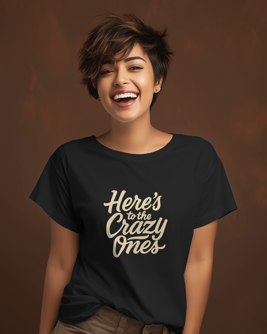 To The Crazy Ones | T-shirt for Women