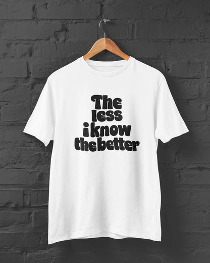 The Less I Know The Better | T-shirt for Men PrismGasm