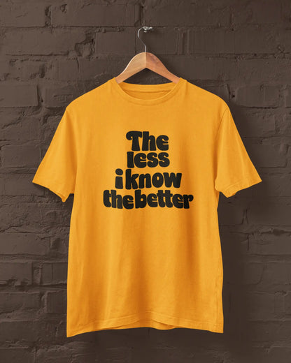 The Less I Know The Better | T-shirt for Men PrismGasm