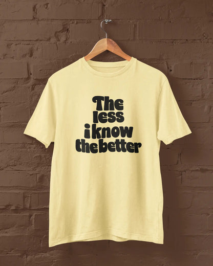 The Less I Know The Better | T-shirt for Men PrismGasm