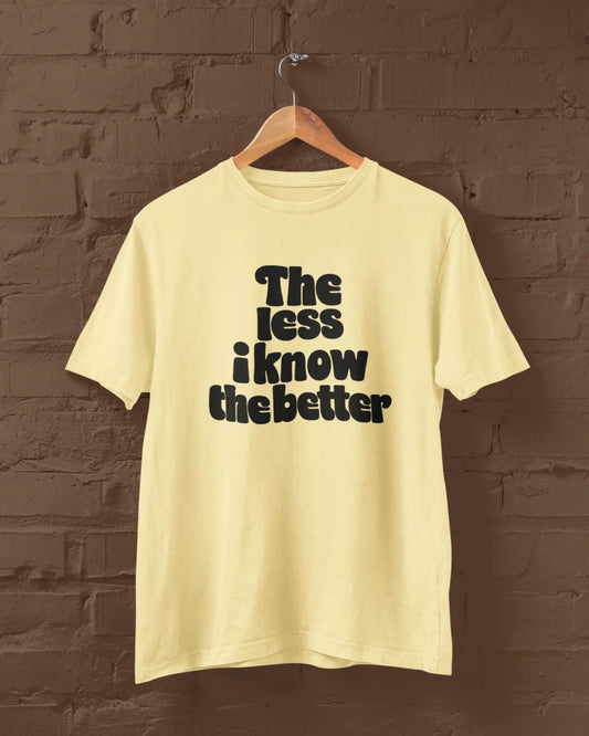 The Less I Know The Better | T-shirt for Men PrismGasm