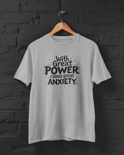 Great Power, Great Anxiety | T-shirt for Men PrismGasm