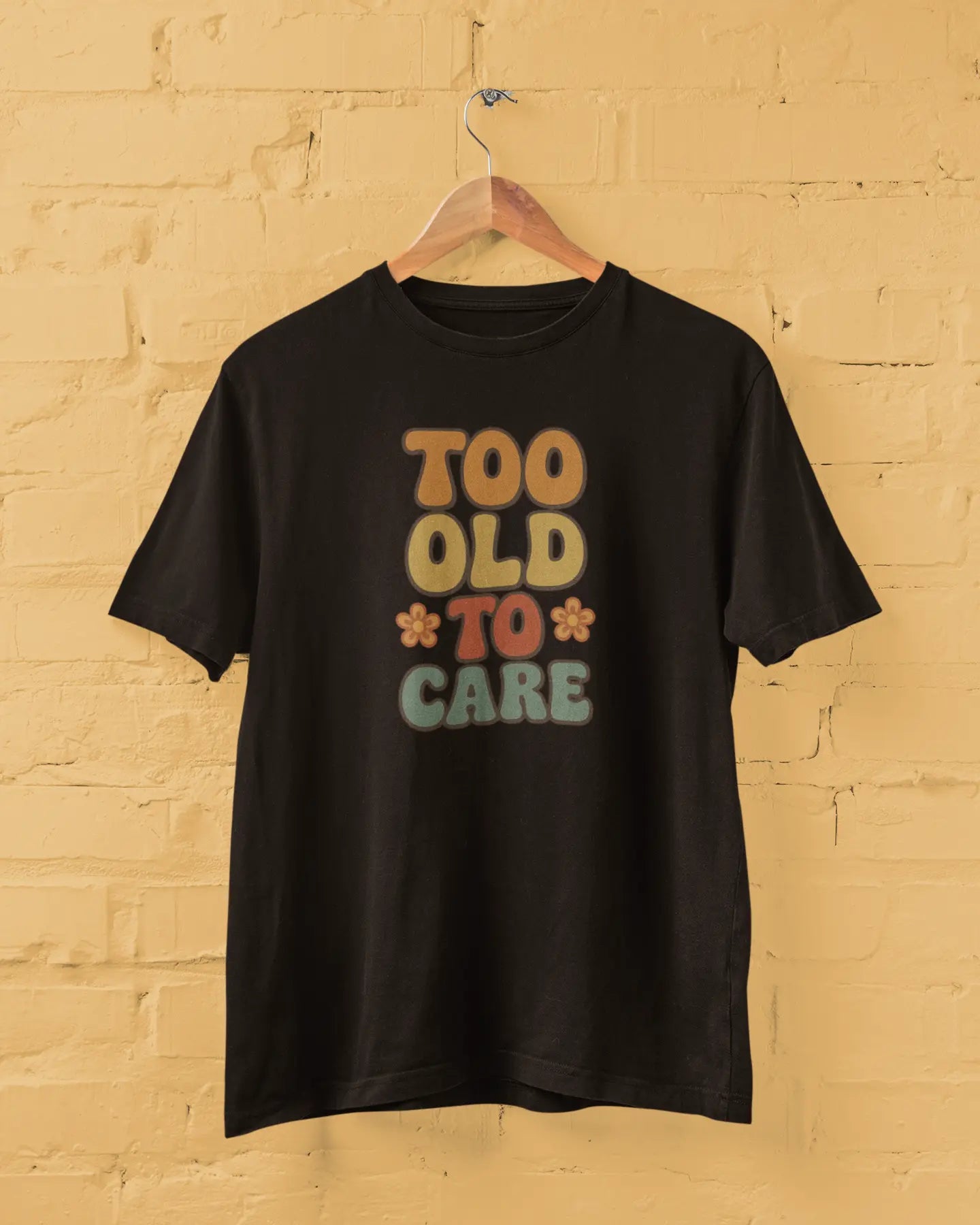 Too Old To Care | T-shirt for Men PrismGasm