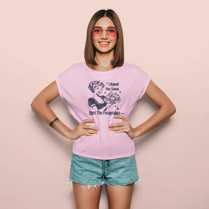 Shut The Fucupcakes | T-shirt for Women PrismGasm T-Shirt  PrismGasm