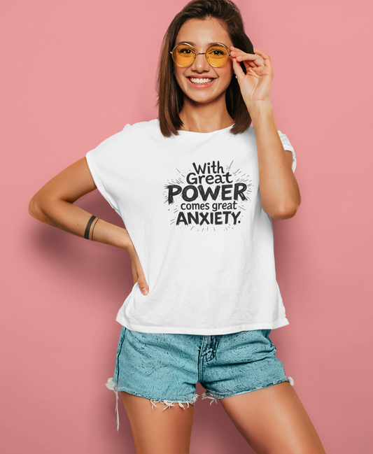 Great Power, Great Anxiety | T-shirt for Women PrismGasm
