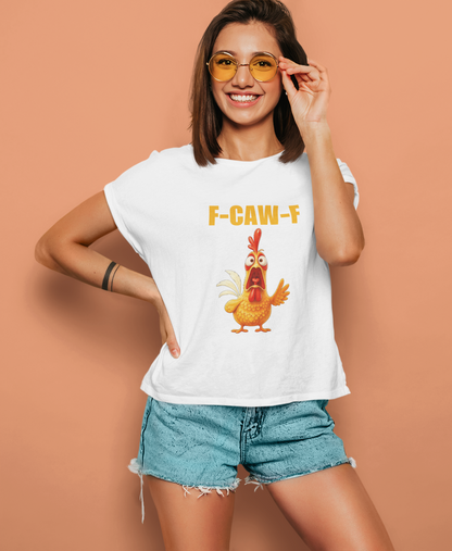 F-CAW-F Chicken | T-shirt for Women PrismGasm T-Shirt  PrismGasm