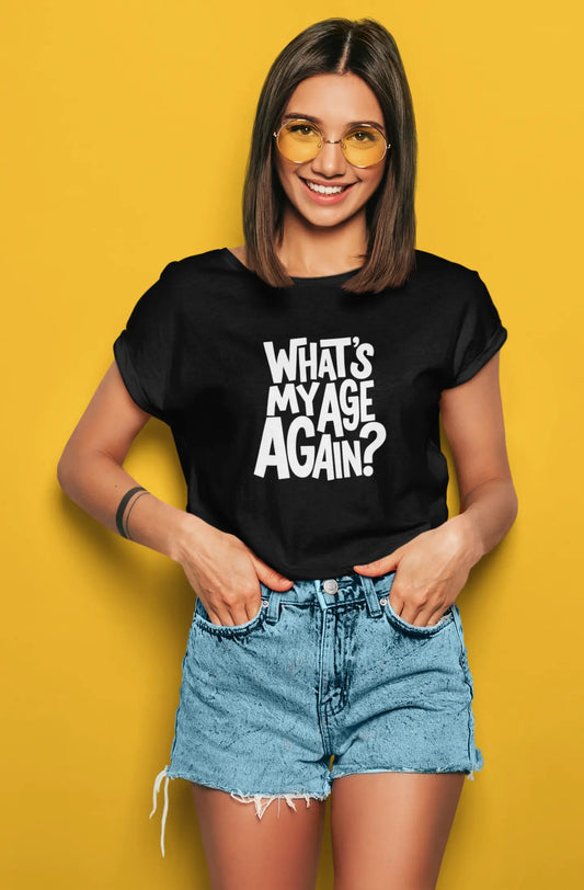 What's My Age Again? |T-shirt for Women PrismGasm