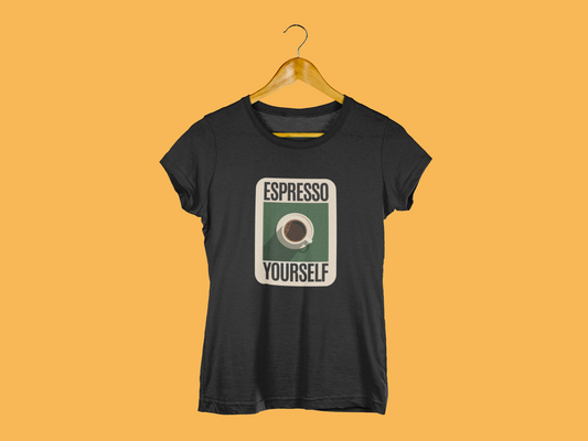 Espresso Yourself | T-shirt for Women