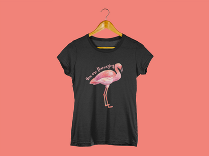 You Are Flamazing T-shirt for Women