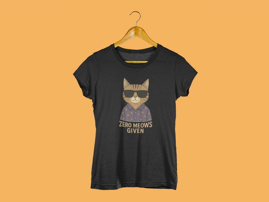 Zero Meows Given T-shirt for Women