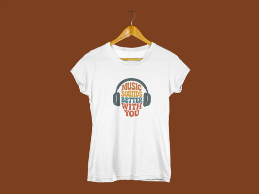 Music Sounds Better | T-shirt for Women